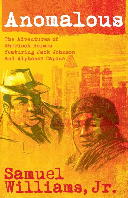 Anomalous: The Adventures of Sherlock Holmes Featuring Jack Johnson and Alphonse Capone - Ingram