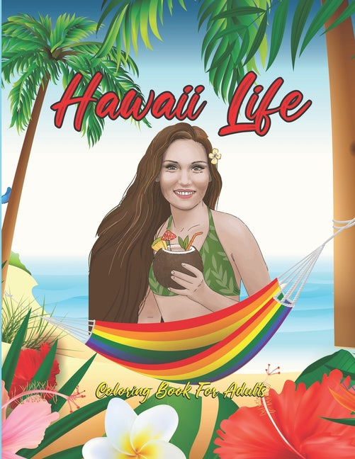 Hawaii Life Coloring Book For Adults: Fantastic An Adult Coloring Book Featuring Tropical Hawaiian Scenes, Stunning Island Landscapes and Exotic Islan - Ingram
