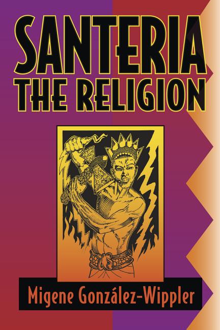 Santeria: The Religion: Faith, Rites, Magic - Ingram