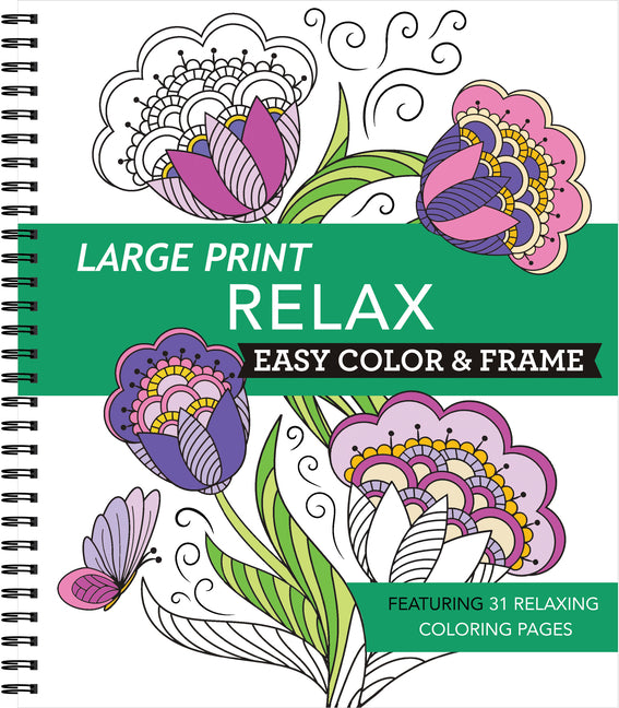 Large Print Easy Color & Frame - Relax: Featuring 31 Relaxing Coloring Pages - Ingram