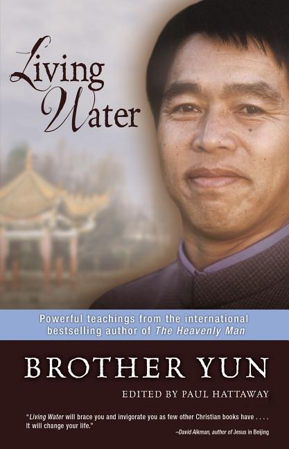 Living Water: Powerful Teachings from the International Bestselling Author of the Heavenly Man - Ingram