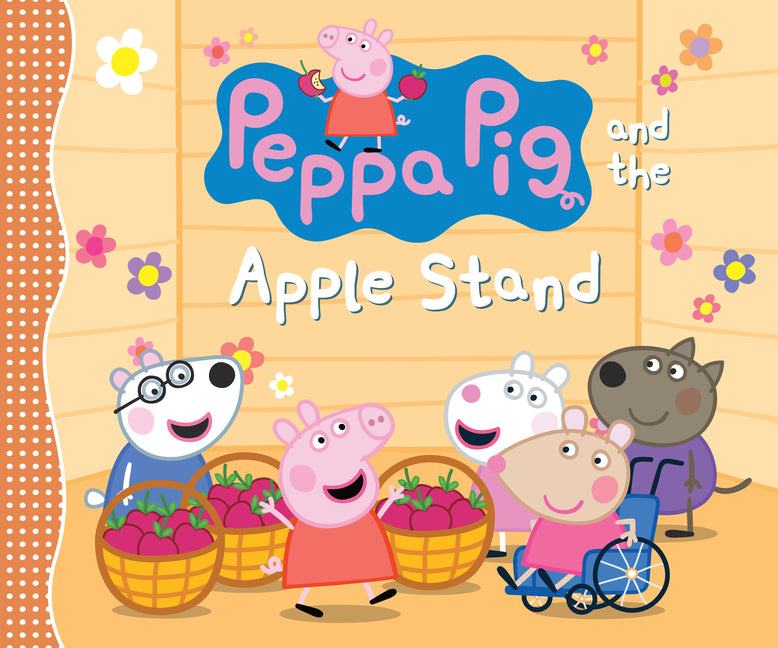 Peppa Pig and the Apple Stand: (A Playful Autumn Tale of Counting, Sharing, and Friendship - Perfect for Toddlers, Preschoolers, and Kids Ages 2-5) - Ingram