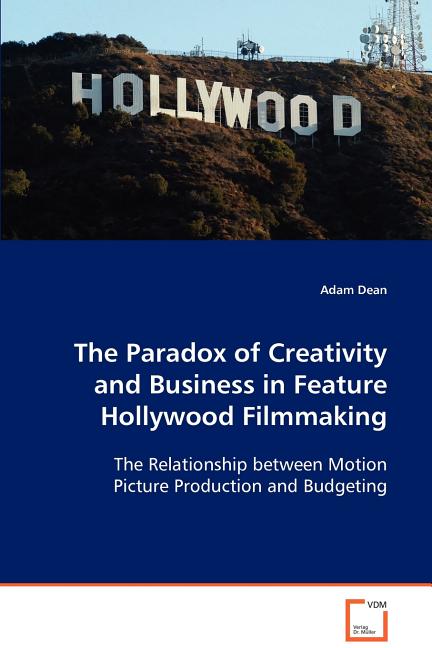 Paradox of Creativity and Business in Feature Hollywood Filmmaking - Ingram