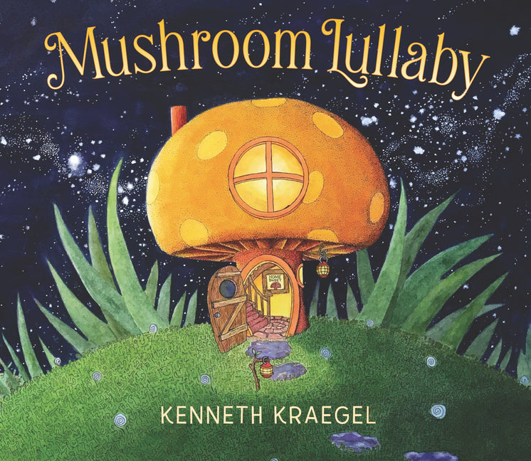 Mushroom Lullaby: (A Whimsical, Rhyming Bedtime Story Book Featuring Cozy Mushroom Homes - For Babies and Toddlers) - Ingram