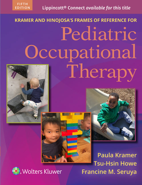 Kramer and Hinojosa's Frames of Reference for Pediatric Occupational Therapy - Ingram