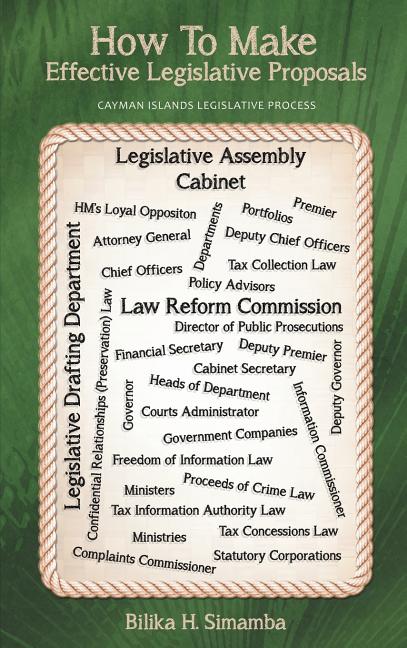 How to Make Effective Legislative Proposals: Cayman Islands Legislative Process - Ingram