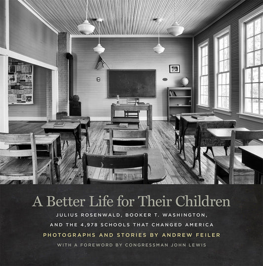 Better Life for Their Children: Julius Rosenwald, Booker T. Washington, and the 4,978 Schools That Changed America - Ingram