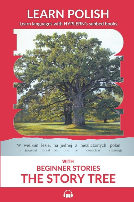 Learn Polish with Beginner Stories - The Story Tree: Interlinear Polish to English - Ingram