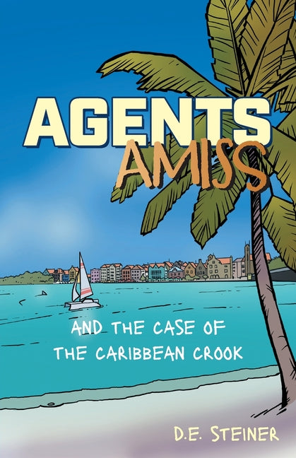 Agents Amiss and The Case of the Caribbean Crook - Ingram