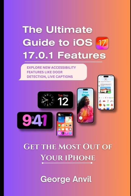 Ultimate Guide to iOS 17.0.1 Features: Get the Most Out of Your iPhone - Ingram