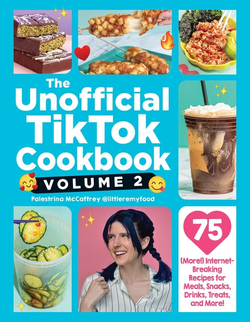 Unofficial Tiktok Cookbook, Volume 2: 75 (More!) Internet-Breaking Recipes for Meals, Snacks, Drinks, Treats, and More! - Ingram