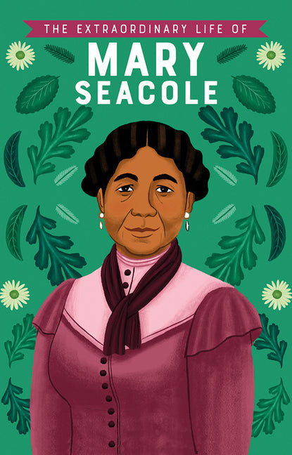 Extraordinary Life of Mary Seacole - Ingram