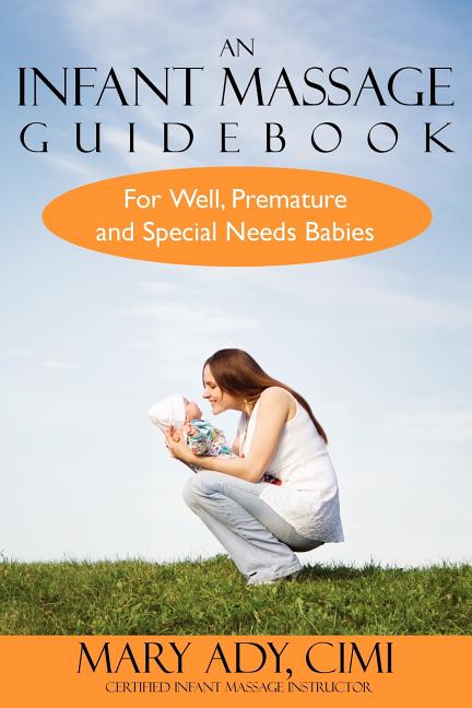 Infant Massage Guidebook: For Well, Premature, and Special Needs Babies - Ingram