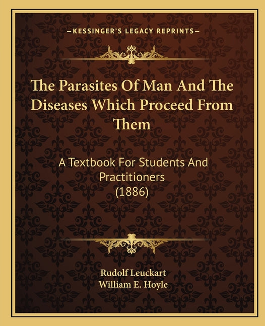 Parasites Of Man And The Diseases Which Proceed From Them: A Textbook For Students And Practitioners (1886) - Ingram