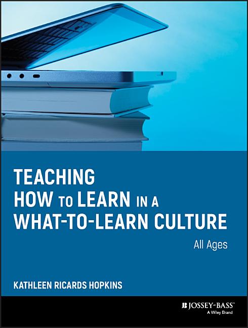 Teaching How to Learn in a What-to-Learn Culture - Ingram