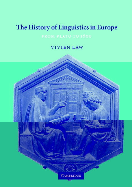 History of Linguistics in Europe: From Plato to 1600 - Ingram