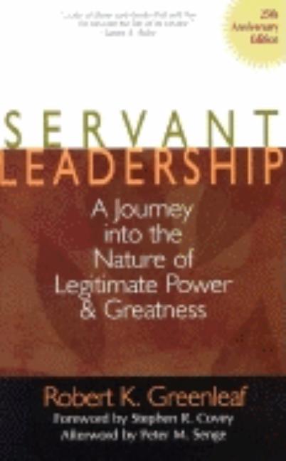 Servant Leadership [25th Anniversary Edition]: A Journey Into the Nature of Legitimate Power and Greatness (Anniversary) - Ingram