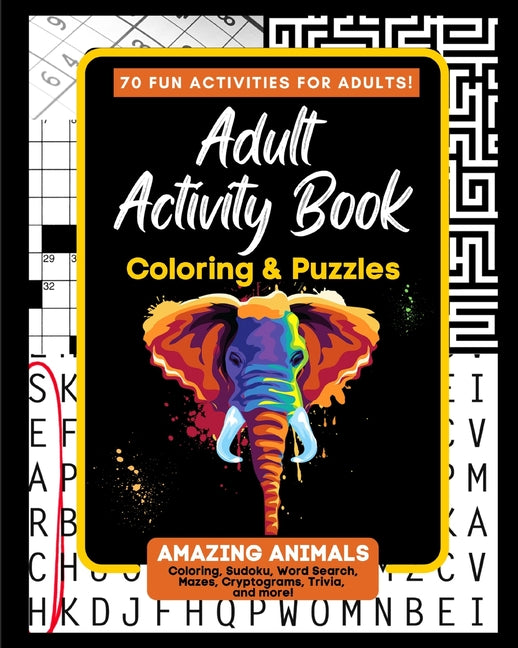 Adult Activity Book Amazing Animals: Coloring and Puzzle Book for Adults Featuring Coloring, Mazes, Crossword, Word Search And Word Scramble - Ingram