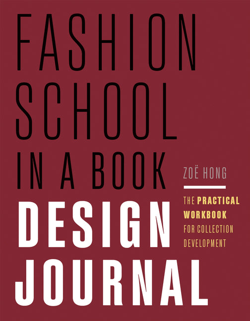 Fashion School in a Book Design Journal: The Practical Workbook for Collection Development - Ingram