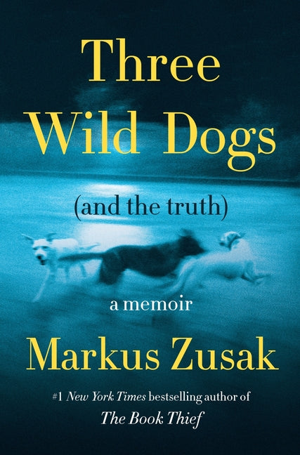 Three Wild Dogs (and the Truth): A Memoir - Ingram
