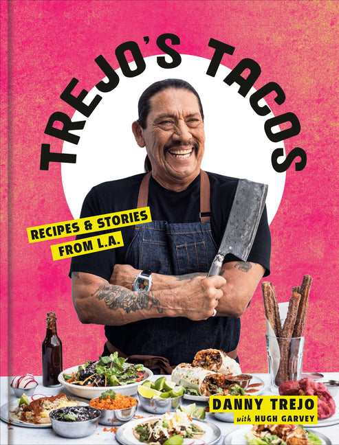 Trejo's Tacos: Recipes and Stories from L.A.: A Cookbook - Ingram