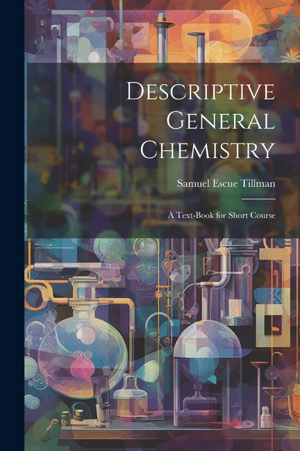 Descriptive General Chemistry: A Text-Book for Short Course - Ingram