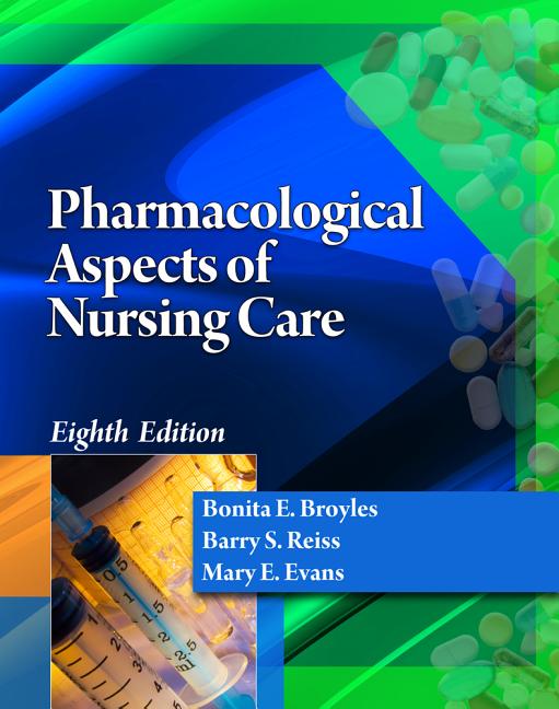 Pharmacological Aspects of Nursing Care [With Web Access] - Ingram