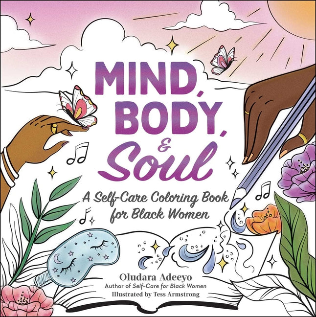 Mind, Body, & Soul: A Self-Care Coloring Book for Black Women - Ingram