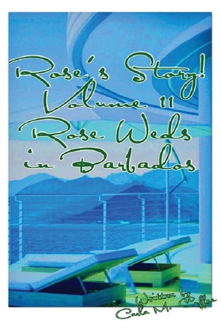 Rose's Story! Vol II Rose Weds in Barbados - Ingram