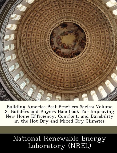 Building America Best Practices Series: Volume 2, Builders and Buyers Handbook for Improving New Home Efficiency, Comfort, and Durability in the Hot-D - Ingram
