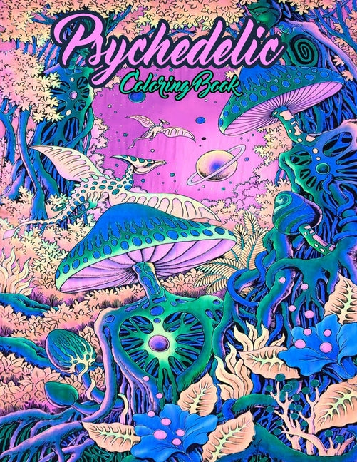 Psychedelic coloring book: An Adult Coloring Book Featuring Stress Relieving Original Unique Design - Stoner Coloring Book For Adults - Ingram