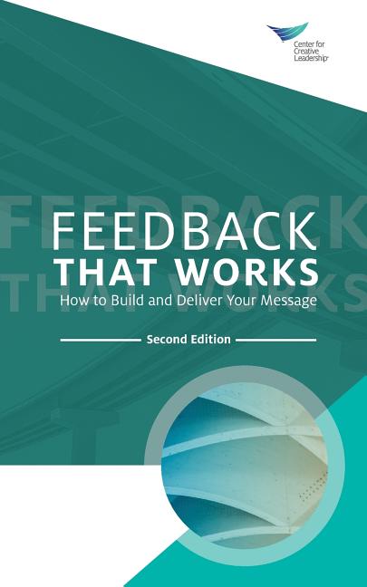 Feedback That Works: How to Build and Deliver Your Message, Second Edition (Revised) - Ingram