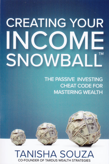 Creating Your Income Snowball: The Passive Investing Cheat Code for Mastering Wealth - Ingram