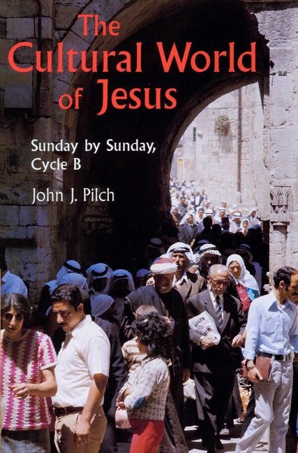 Cultural World of Jesus: Sunday by Sunday, Cycle B - Ingram