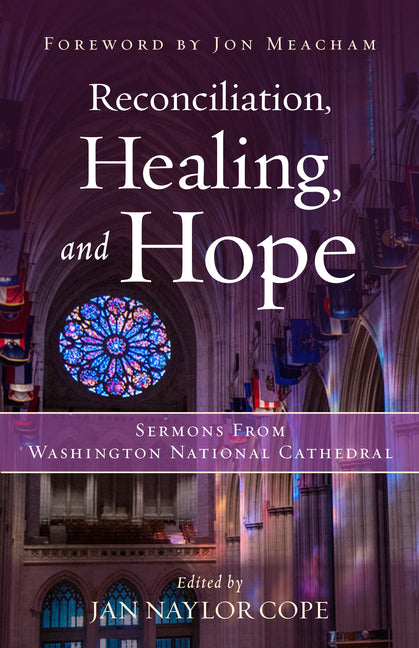 Reconciliation, Healing, and Hope: Sermons from Washington National Cathedral - Ingram