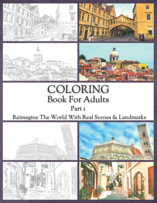 Coloring Book For Adults Part 1: High Resolution Framed Illustrations Featuring Real Places From All Over The World, Helpful Affordable Stress Relievi - Ingram