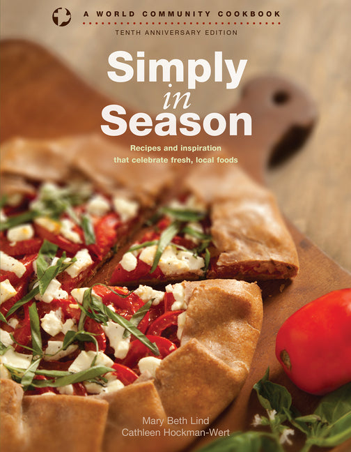 Simply in Season: Recipes and Inspiration That Celebrate Fresh, Local Foods (New Edition,10th Anniversary) - Ingram
