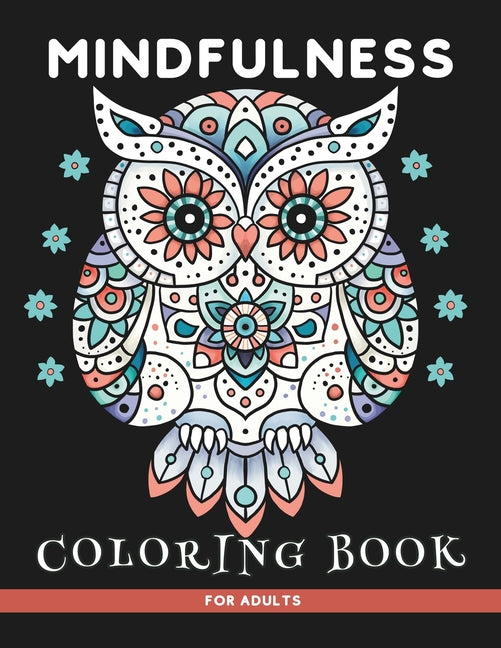 Mindfulness Coloring book: A Mindful Mandala Activity for Adults and Teens Feel the zen with stress & anxiety relieving designs featuring Animals - Ingram