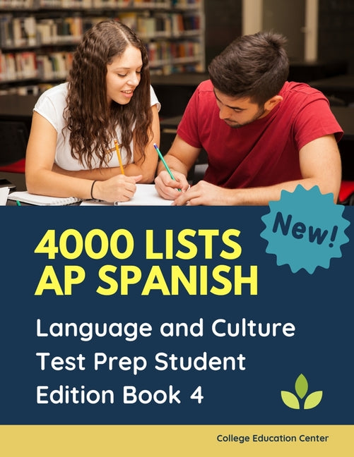 4000 lists AP Spanish Language and Culture Test Prep Student Edition Book 4: The Ultimate Fast track Spanish Literature preparation textbook quick stu - Ingram