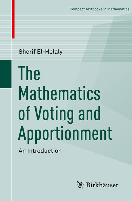 Mathematics of Voting and Apportionment: An Introduction (2019) - Ingram