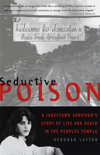 Seductive Poison: A Jonestown Survivor's Story of Life and Death in the Peoples Temple - Ingram