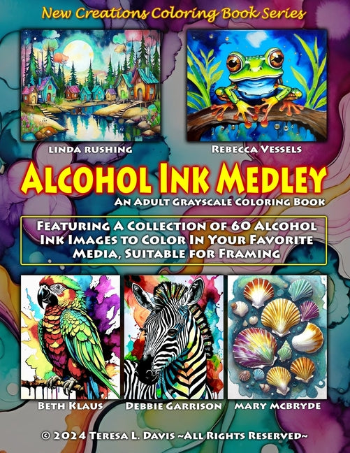New Creations Coloring Book Series: Alcohol Ink Medley: An adult grayscale coloring book (coloring book for grownups) featuring a collection of alcoho - Ingram