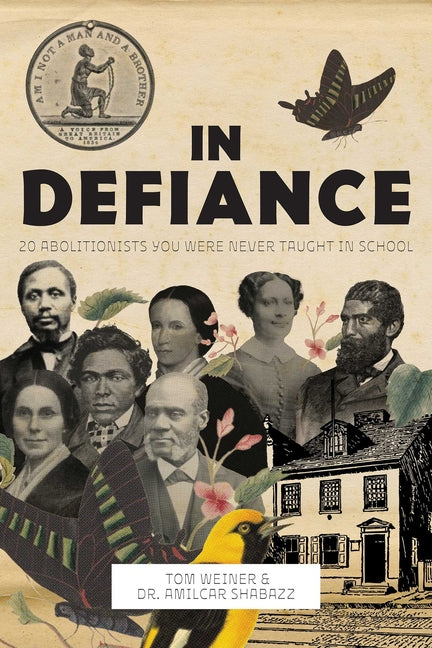 In Defiance: 20 Abolitionists You Were Never Taught in School - Ingram