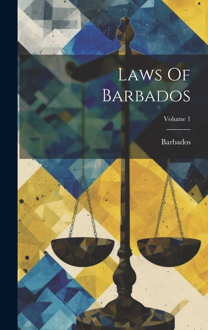 Laws Of Barbados; Volume 1 - Ingram