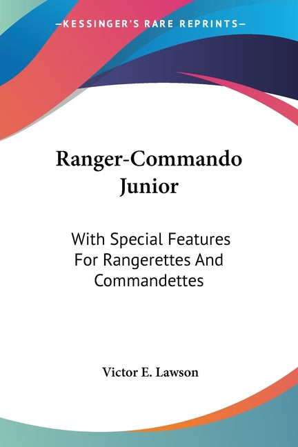 Ranger-Commando Junior: With Special Features For Rangerettes And Commandettes - Ingram
