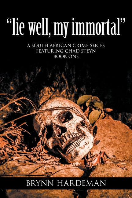 "lie well, my immortal": A South African crime series featuring Chad Steyn - Book One - Ingram