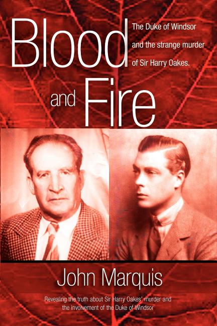 Blood and Fire: The Duke of Windsor and the strange murder of Sir Harry Oakes. (p/b) - Ingram