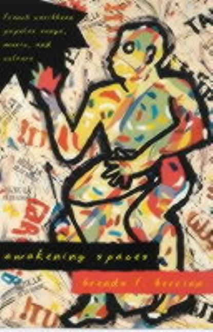 Awakening Spaces: French Caribbean Popular Songs, Music, and Culture - Ingram