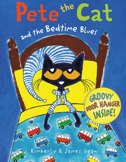 Pete the Cat and the Bedtime Blues: Includes Door Hanger! a Bedtime Book for Kids - Ingram