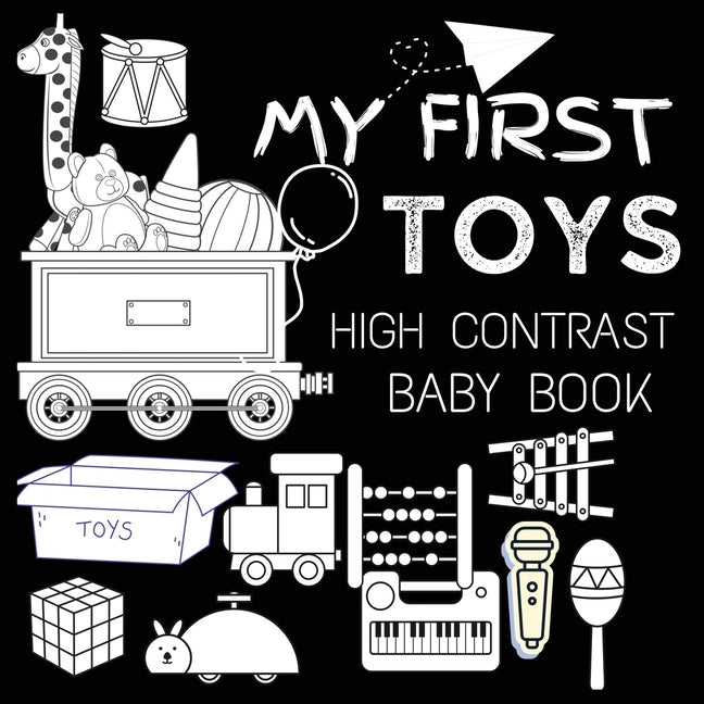 High Contrast Baby Book - Toys: My First Toys For Newborn, Babies, Infants High Contrast Baby Book of Toys Black and White Baby Book - Ingram